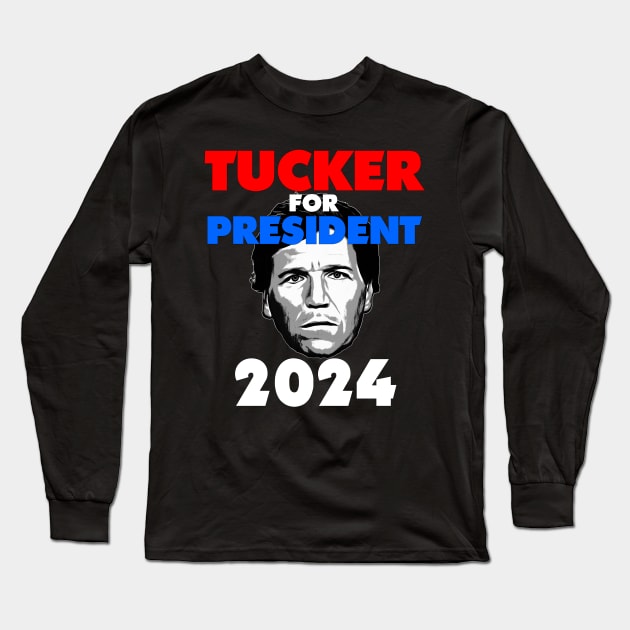 Tucker Carlson For President Long Sleeve T-Shirt by AltrusianGrace